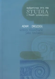 Greccy filozofowie jako teolodzy - Adam Drozdek