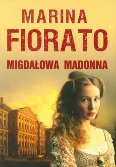 Migdałowa madonna - Marina Fiorato