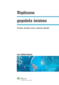 Współczesna gospodarka światowa - Outlet - Anna Zielińska-Głębocka
