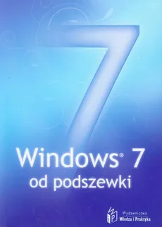 Windows 7 od podszewki - Przemysław Dziak, Paweł Figat, Marcin Szeliga