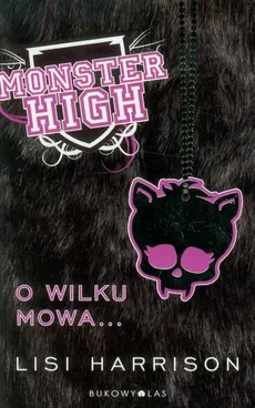 Monster High 3 O wilku mowa - Lisi Harrison