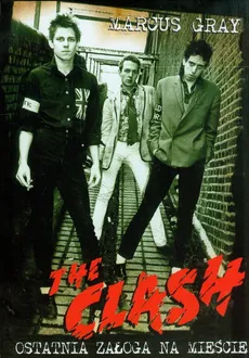 The Clash Ostatnia załoga na mieście - Marcus Gray