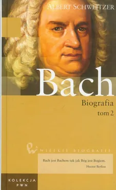 Wielkie biografie Jan Sebastian Bach Tom 2 - Albert Schweitzer