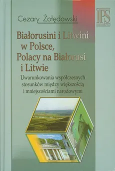 Białorusini i Litwini w Polsce Polacy na Białorusi i Litwie - Outlet - Cezary Żołędowski