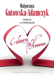 Małgorzata Gutowska-Adamczyk rozmawia z czytelniczkami Cukierni pod Amorem - Outlet - Małgorzata Gutowska-Adamczyk