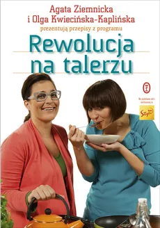 Rewolucja na talerzu - Outlet - Olga Kwiecińska-Kaplińska, Agata Ziemnicka