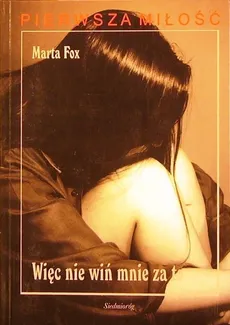 Więc nie wiń mnie za to - Outlet - Marta Fox
