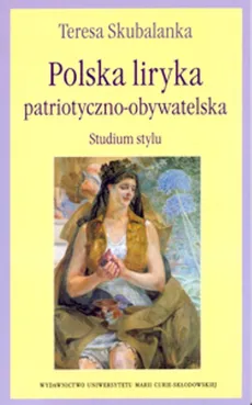 Polska liryka patriotyczno obywatelska - Outlet - Teresa Skubalanka