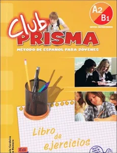 Club Prisma A2/B1 Ćwiczenia - Paula Cerdeira, Ana Romero