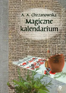Magiczne kalendarium - Chrzanowska Alla Alicja