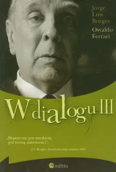 W dialogu III - Borges Jorge Luis, Osvaldo Ferrari
