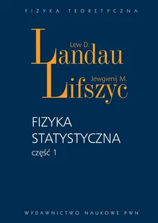 Fizyka statystyczna Część 1 - Outlet - Landau Lew D., Lifszyc Jewgienij M.