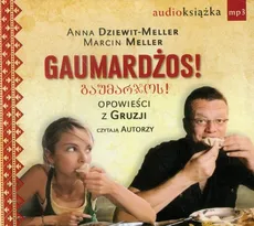 Gaumardżos - Anna Dziewit-Meller, Marcin Meller
