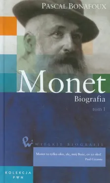 Wielkie biografie Tom 29 Monet Biografia Tom 1 - Pascal Bonafoux