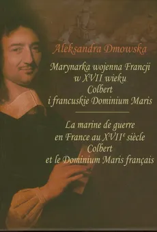 Marynarka wojenna Francji w XVII wieku - Outlet - Aleksandra Dmowska