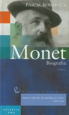 Wielkie biografie Tom 30 Monet Biografia Tom 2 - Pascal Bonafoux