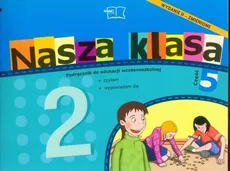 Nasza klasa 2 Podręcznik część 5 Edukacja wczesnoszkolna - Dorota Baścik-Kołek, Czesław Cyrański, Balbina Piechocińska