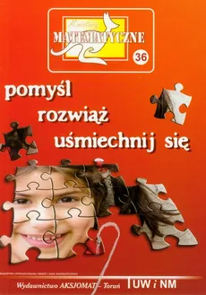 Miniatury matematyczne 36 Pomyśl rozwiąż uśmiechnij się - Outlet - Zbigniew Bobiński, Piotr Nodzyński, Adala Świątek