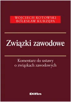Związki zawodowe - Wojciech Kotowski, Bolesław Kurzępa