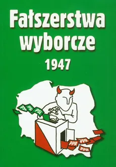 Fałszerstwa wyborcze 1947 Tom 2 - Mieczysław Adamczyk, Janusz Gmitruk
