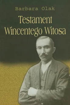 Testament Wincentego Witosa - Outlet - Barbara Olak