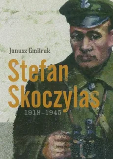Stefan Skoczylas 1918-1945 - Janusz Gmitruk