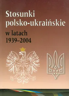 Stosunki polsko-ukraińskie w latach 1939-2004 - Outlet