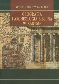 Geografia i archeologia biblijna w zarysie - Rajmund Pietkiewicz