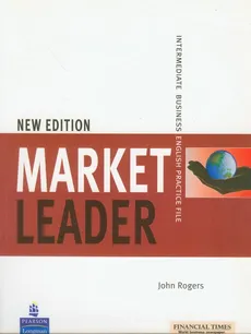 Market Leader NEW Intermediate business English practice file - John Rogers