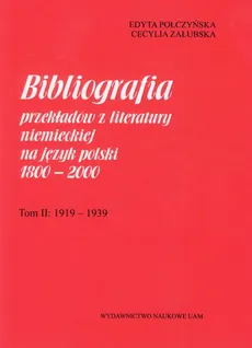 Bibliografia przekładów z literatury niemieckiej na język polski 1800-2000 t.2 - Edyta Połczyńska, Cecylia Załubska