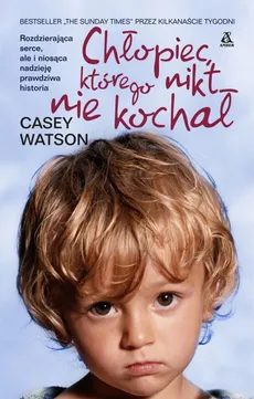 Chłopiec którego nikt nie kochał - Casey Watson