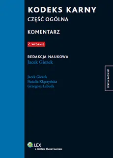 Kodeks karny Część ogólna Komentarz - Jacek Giezek, Natalia Kłączyńska, Grzegorz Łabuda