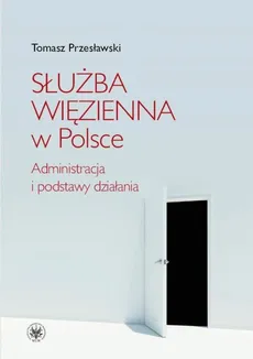 Służba więzienna w Polsce - Tomasz Przesławski