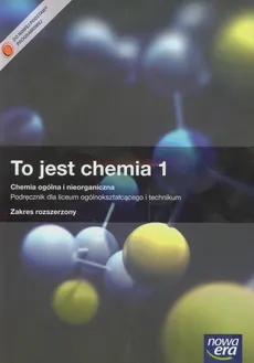 To jest chemia 1 Podręcznik Chemia ogólna i nieorganiczna Zakres rozszerzony - Maria Litwin, Szarota Styka-Wlazło, Joanna Szymońska