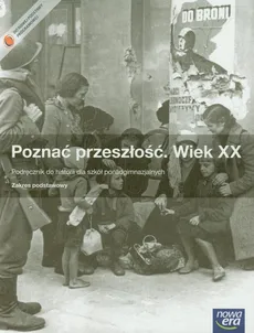 Poznać przeszłość Wiek XX Historia Podręcznik Zakres podstawowy - Jarosław Kłaczkow, Stanisław Roszak