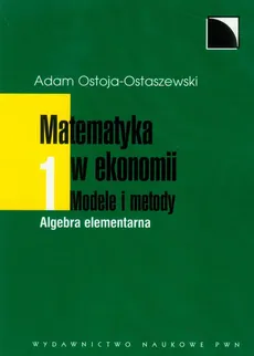 Matematyka w ekonomii Tom 1 - Adam Ostoja-Ostaszewski