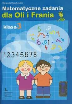 Matematyczne zadania dla Oli i Frania 3 - Margaryta Orzechowska