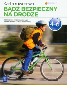 Bądź bezpieczny na drodze Podręcznik z ćwiczeniami - Bogumiła Bogacka-Osińska, Danuta Łazuchniewicz