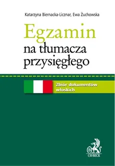 Egzamin na tłumacza przysięgłego Zbiór dokumentów włoskich - Katarzyna Biernacka-Licznar, Ewa Żuchowska