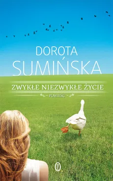 Zwykłe niezwykłe życie - Dorota Sumińska
