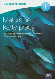Biologia na czasie Maturalne karty pracy 1 Zakres rozszerzony - Elżbieta Komosa, Alina Nowakowska, Iwona Płusa
