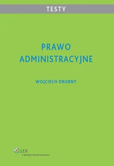 Prawo administracyjne Testy - Outlet - Wojciech Drobny