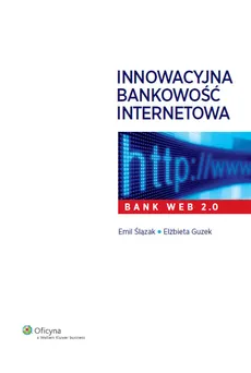 Innowacyjna bankowość internetowa - Elżbieta Guzek, Emil Ślązak
