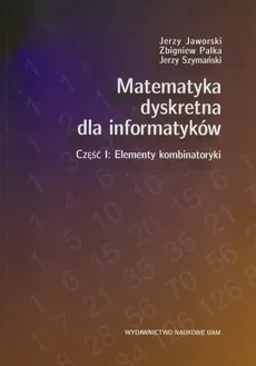 Matematyka dyskretna dla informatyków - Jerzy Jaworski, Zbigniew Palka, Jerzy Szymański