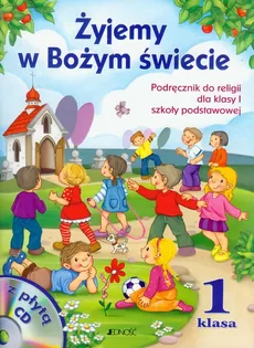 Żyjemy w Bożym świecie 1 Podręcznik z płytą CD - Outlet - Elżbieta Kondrak, Dariusz Kurpiński, Jerzy Snopek