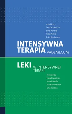 Intensywna terapia vademecum Leki w intensywnej terapii - Ilkka Paraviainen, Tero Ala-Kokko, Irma Koivula