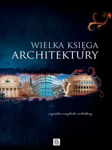 Wielka księga architektury - Monika Adamska, Zofia Siewak-Sojka