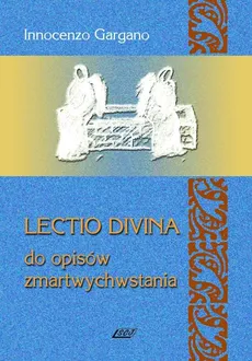 Lectio Divina 11 Do opisów zmartwychwstania - Innocenzo Gargano