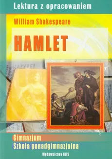 Hamlet Lektura z opracowaniem William Shakespeare - Agnieszka Nożyńska-Demianiuk