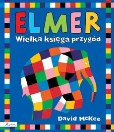 Elmer Wielka księga przygód - David McKee